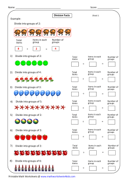 Division Facts &divide; = Example: 1) 2) Divide into groups of 4: 3) Divide