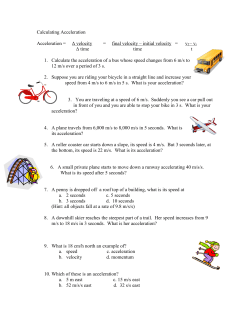 Calculating Acceleration Acceleration = Δ velocity = final
