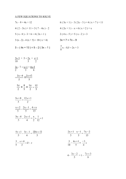 A FEW EQUATIONS TO SOLVE 7x &ndash; 9 = 4x + 12 6 ( 3x + 1 ) &ndash; 3 ( 2x