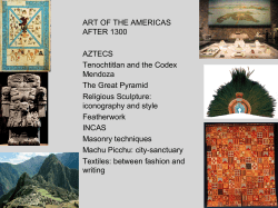 ART OF THE AMERICAS AFTER 1300 AZTECS Tenochtitlan and