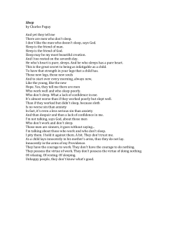 Sleep by Charles Peguy And yet they tell me There are men who