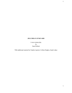 JELLYBEAN JUNKYARD A one-woman play by Sean Pollock With