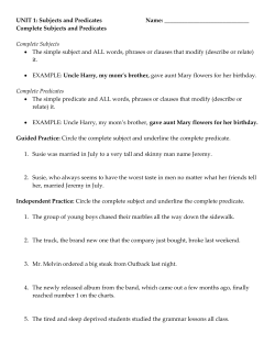 Complete Subjects and Predicates Complete Subjects &bull; The