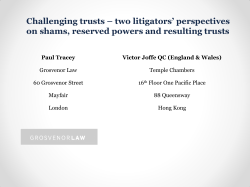 Challenging trusts &ndash; two litigators` perspectives on shams, reserved