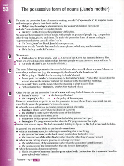 The possessive form of nouns (Jane`s mother)