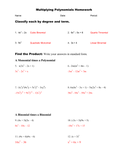 Multiplying Polynomials Homework Classify each by degree and