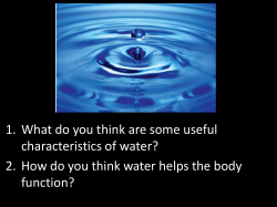 1. What do you think are some useful characteristics of water? 2