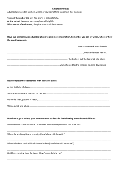 Adverbial Phrases Adverbial phrases tell us when, where or how