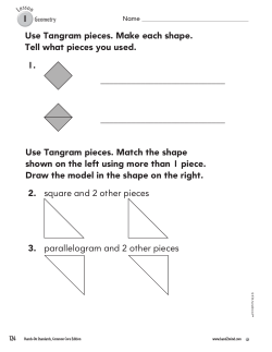 1 Use Tangram pieces. Make each shape. Tell what pieces you