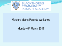 Mastery Maths Parents Workshop Monday 6th March 2017