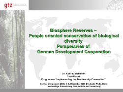 Biosphere Reserves – People oriented conservation of biological