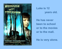 Luke is 12 years old. He has never been to school or to the movies