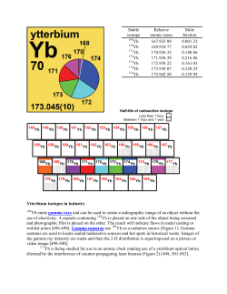 Ytterbium isotopes in industry Yb emits gamma rays and can be