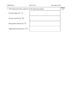 CHEM1612 2014-N-10 November 2014 &bull; Write balanced nuclear