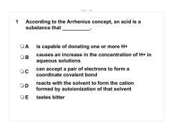 1 According to the Arrhenius concept, an acid is a substance that