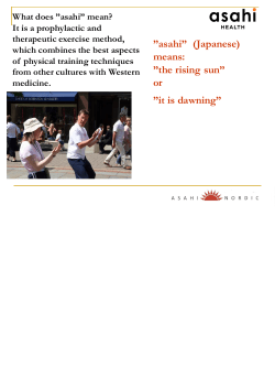 asahi” (Japanese) means: ”the rising sun” or ”it is dawning”