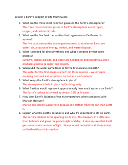 Lesson 1 Earth`s Support of Life Study Guide 1. What are the three