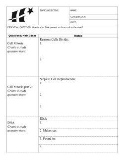 Cell Mitosis Create a study question here: Reasons Cells Divide: 1