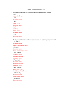 Chapter 11: Intermolecular Forces 1. What type of intermolecular