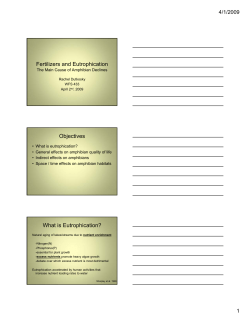 Fertilizers and Eutrophication Objectives What is Eutrophication?