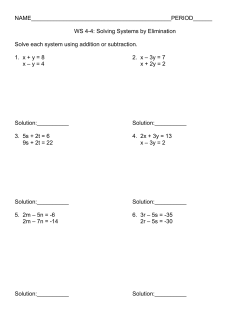 Solving Systems by Elimination Solve each system using addi