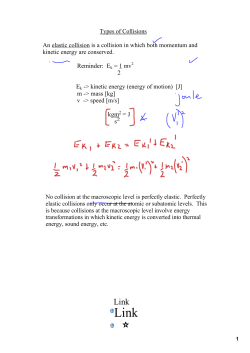 Types of Collisions An elastic collision is a collision in which both