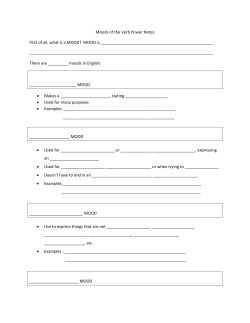 Moods of the Verb Power Notes First of all, what is a MOOD? MOOD