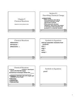 Chapter 8 Chemical Reactions Section 8.1 Describing Chemical