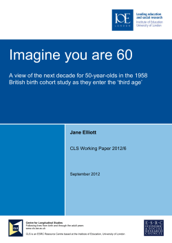 Imagine you are 60 - Centre for Longitudinal Studies