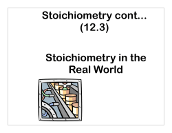 Stoichiometry in the Real World Stoichiometry cont... (12.3)