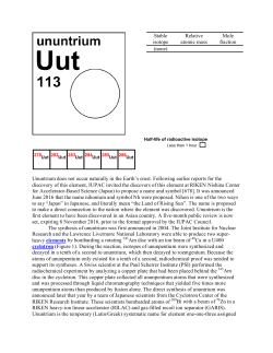 Ununtrium does not occur naturally in the Earth`s crust. Following