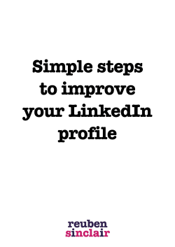 Simple steps to improve your LinkedIn profile