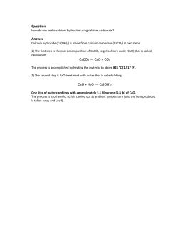 Question Answer CaCO3 &rarr; CaO + CO2 CaO + H2O &rarr; Ca(OH)2