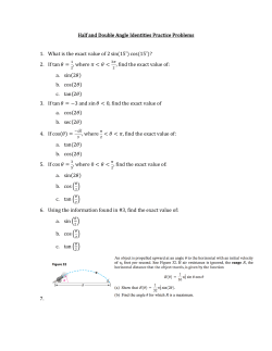 1. What is the exact value of 2 sin(15˚) cos(15˚)? 2. If tan = , where