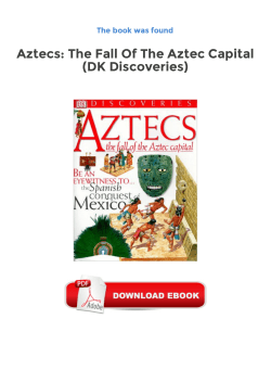 Aztecs: The Fall Of The Aztec Capital (DK Discoveries) Read Free