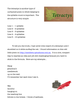 The tetractys is another type of unrhymed poem in which keeping to