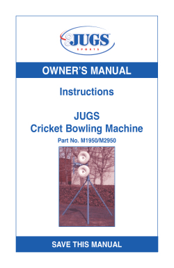 OWNER`S MANUAL Instructions JUGS Cricket Bowling Machine