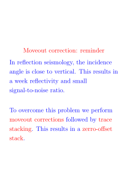 Moveout correction: reminder In reflection seismology, the incidence