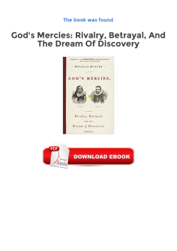 Free God`s Mercies: Rivalry, Betrayal, And The Dream Of Discovery