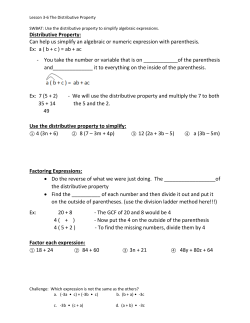Distributive Property: Can help us simplify an algebraic or numeric