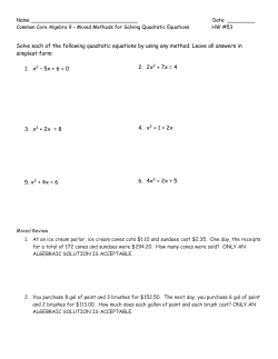 Solve each of the following quadratic equations by using any