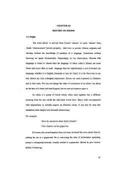 CHAPTER-III HISTORY OF IDIOMS 3.1 Origin The word Idiom` is