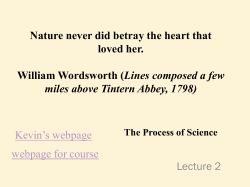 Nature never did betray the heart that loved her. William Wordsworth