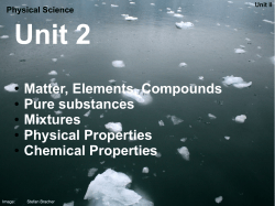 Matter, Elements, Compounds Pure substances Mixtures Physical