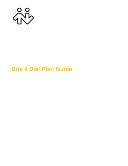Bria 4 Dial Plan Guide