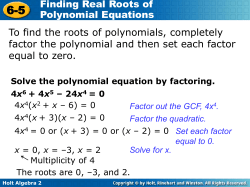 Finding Real Roots of Polynomial Equations To find the roots of