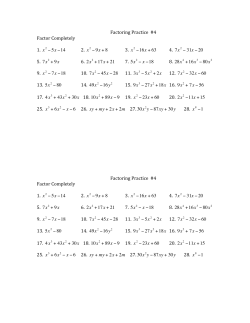 Factoring Practice #4 Factor Completely 1. x2 &minus;5x &minus;14 2. x2 &minus;9x + 8