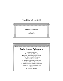 Traditional Logic II Reduction of Syllogisms