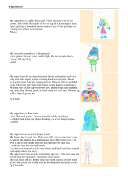 My superhero is called Frost girl. Frost girl has a lot of ice power