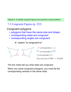 7-3 Congruent Figures (p. 222) Congruent polygons
